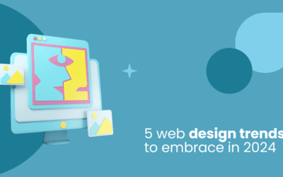 Future-Proof Your Website: 5 web design trends to embrace in 2024
