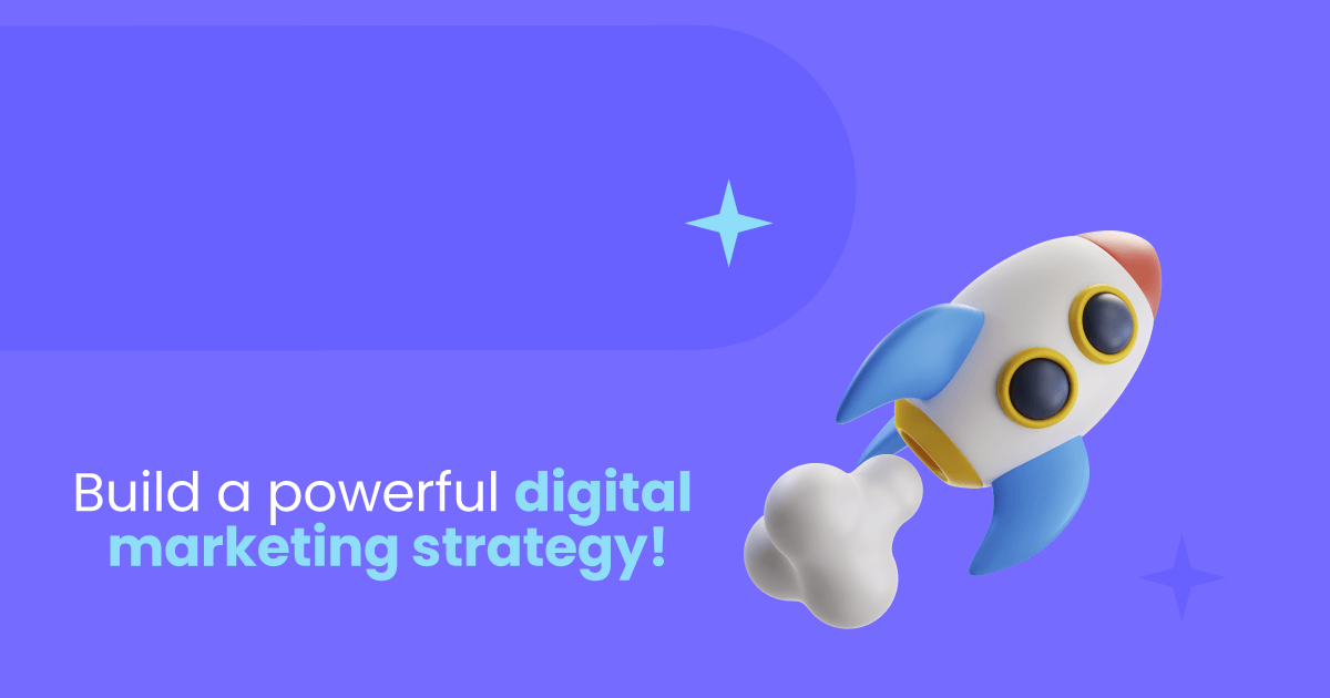 build a powerfull digtial marketing strategy!